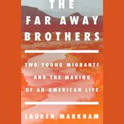 The Far Away Brothers by  Lauren Markham audiobook
