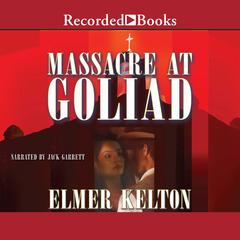 Massacre at Goliad by Elmer Kelton audiobook