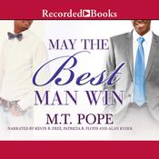 May the Best Man Win by  M. T. Pope audiobook