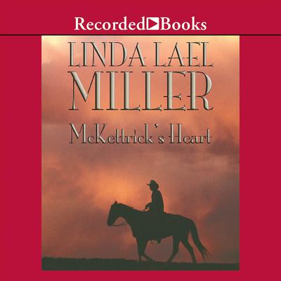 McKettrick's Heart by Linda Lael Miller audiobook