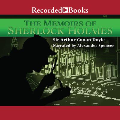 The Memoirs of Sherlock Holmes by Arthur Conan Doyle audiobook