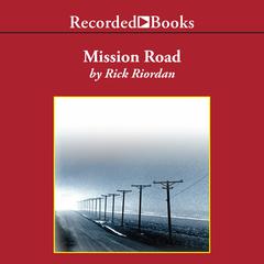 Mission Road by Rick Riordan audiobook