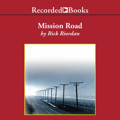 Mission Road by Rick Riordan audiobook