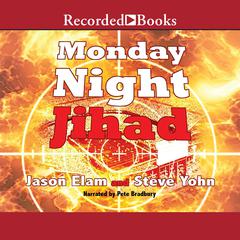 Monday Night Jihad by Jason Elam audiobook