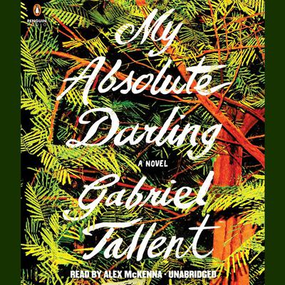My Absolute Darling by Gabriel Tallent audiobook