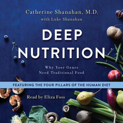 Deep Nutrition by Catherine Shanahan audiobook
