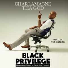 Black Privilege by Charlamagne Tha God audiobook