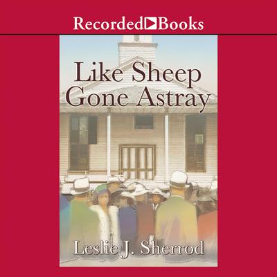 Like Sheep Gone Astray by Leslie J. Sherrod audiobook
