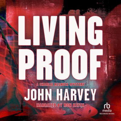Living Proof by John  Harvey audiobook