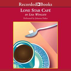 Lone Star Cafe by Lisa Wingate audiobook