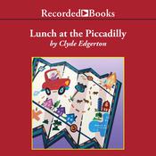 Lunch at the Piccadilly by  Clyde Edgerton audiobook