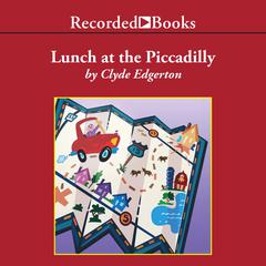Lunch at the Piccadilly by Clyde Edgerton audiobook
