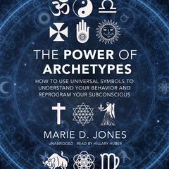 The Power of Archetypes by Marie D. Jones audiobook