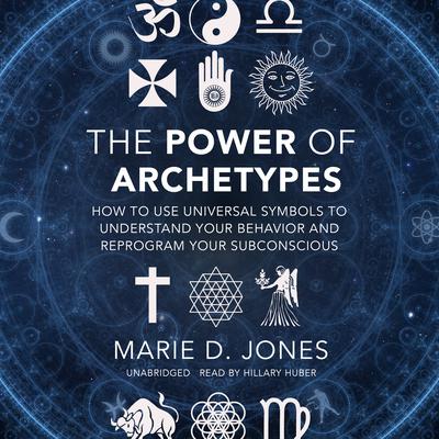 The Power of Archetypes by Marie D. Jones audiobook