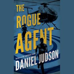 The Rogue Agent by Daniel Judson audiobook