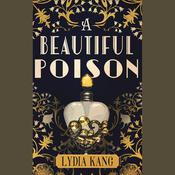 A Beautiful Poison by  Lydia Kang audiobook