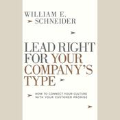Lead Right for Your Company's Type by  William E. Schneider audiobook