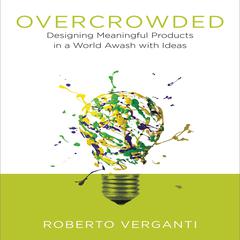 Overcrowded by Roberto Verganti audiobook