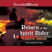 Return of the Spirit Rider by  Cotton Smith audiobook