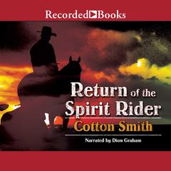 Return of the Spirit Rider by Cotton Smith audiobook