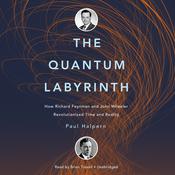 The Quantum Labyrinth by  Paul Halpern PhD audiobook