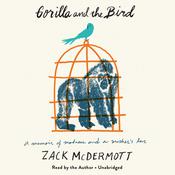 Gorilla and the Bird by  Zack McDermott audiobook
