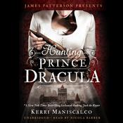 Hunting Prince Dracula by  Kerri Maniscalco audiobook