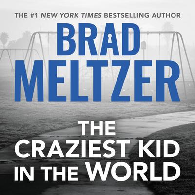 The Craziest Kid in the World by Brad Meltzer audiobook