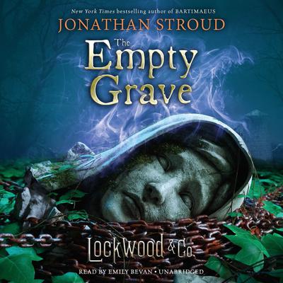 Lockwood & Co., Book Five The Empty Grave by Jonathan Stroud audiobook