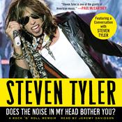 Does the Noise in My Head Bother You? by  Steven Tyler audiobook