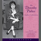 The Dorothy Parker Audio Collection by  Dorothy Parker audiobook