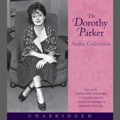 The Dorothy Parker Audio Collection by Dorothy Parker audiobook