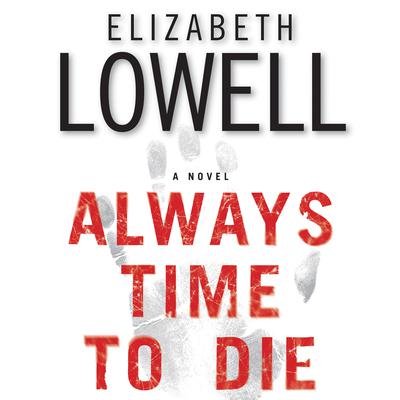 Always Time to Die by Elizabeth Lowell audiobook