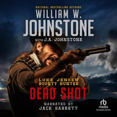 Dead Shot by William W. Johnstone audiobook