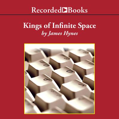 Kings of Infinite Space by James Hynes audiobook