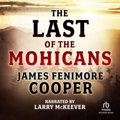 The Last of the Mohicans by James Fenimore Cooper audiobook