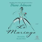 Le Mariage by  Diane Johnson audiobook