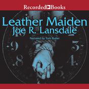 Leather Maiden by  Joe R. Lansdale audiobook