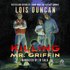 Killing Mr. Griffin by Lois Duncan audiobook