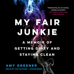 My Fair Junkie by Amy Dresner audiobook