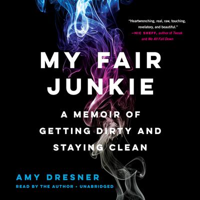 My Fair Junkie by Amy Dresner audiobook