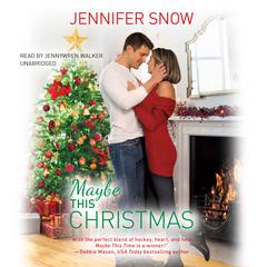Maybe This Christmas by Jennifer Snow audiobook