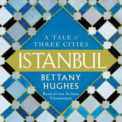 Istanbul by Bettany Hughes audiobook