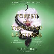 Forest of a Thousand Lanterns by  Julie C. Dao audiobook