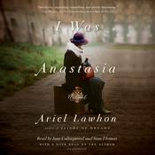 I Was Anastasia by  Ariel Lawhon audiobook