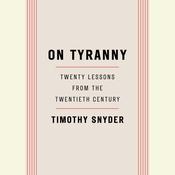 On Tyranny by  Timothy Snyder audiobook
