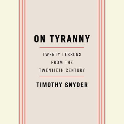 On Tyranny by Timothy Snyder audiobook