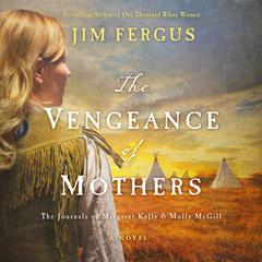 The Vengeance of Mothers by Jim Fergus audiobook