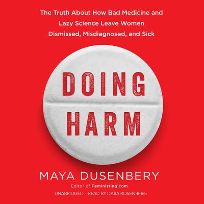 Doing Harm by Maya Dusenbery audiobook