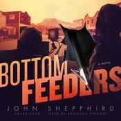 Bottom Feeders by  John Shepphird audiobook